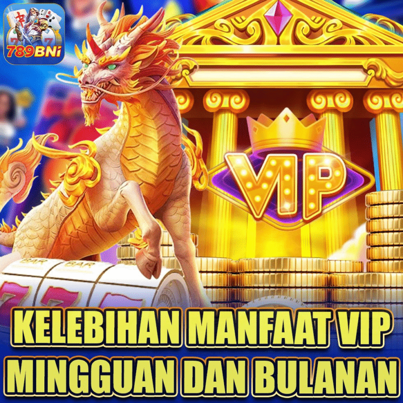 789 BNI kelebihan manfaat vip mingguan dan bulanan